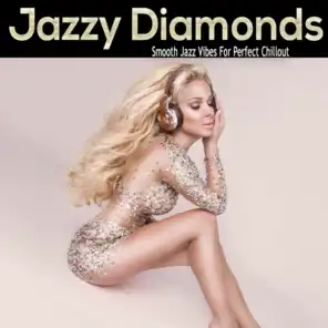 Jazzy Diamonds (Smooth Jazz Vibes For Perfect Chillout)