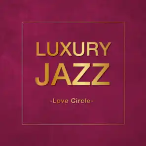 Luxury Jazz - Love Circle -