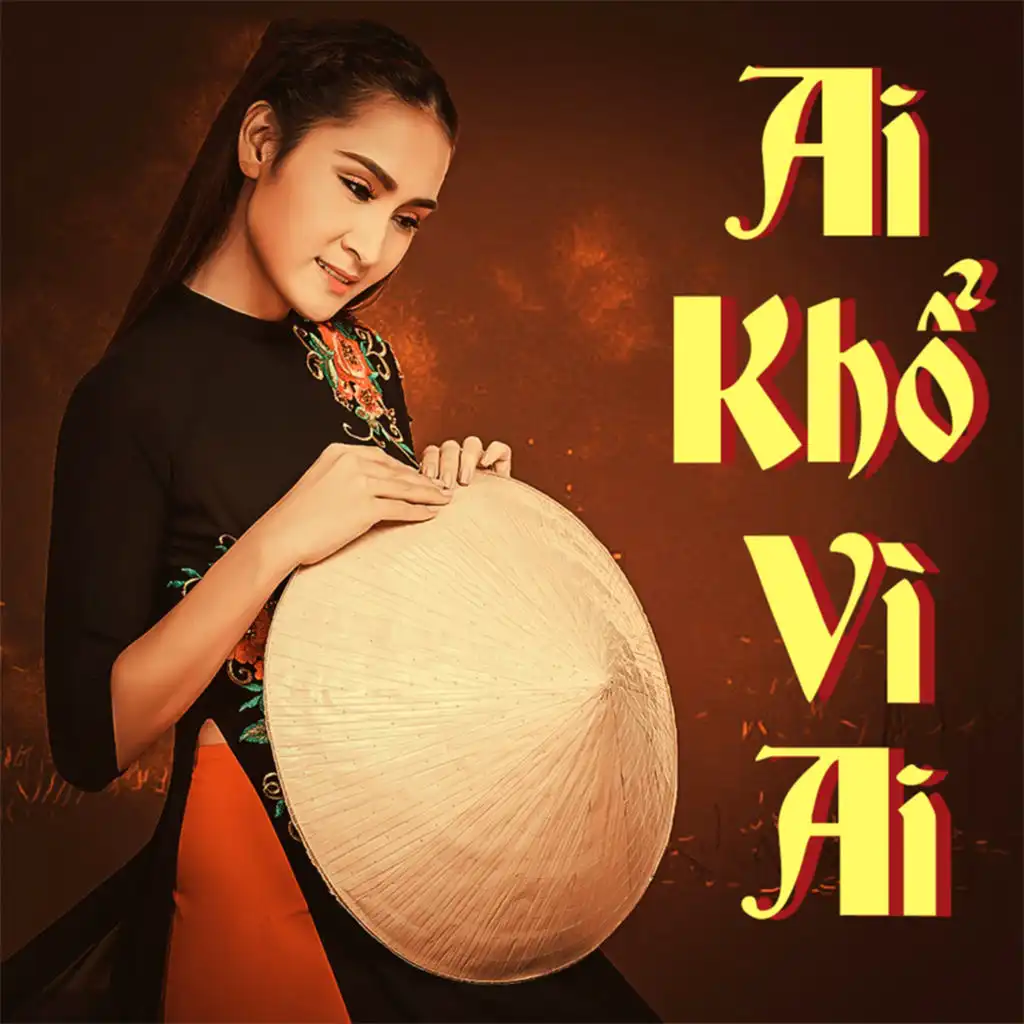 Ai Khổ Vì Ai