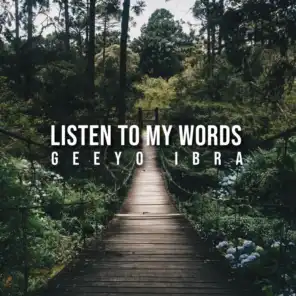 Listen to My Words