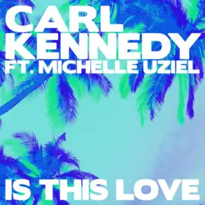 Is This Love (Extended) [feat. Michelle Uziel]