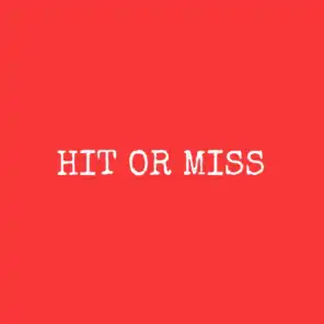 Hit or Miss (feat. Trefuego)