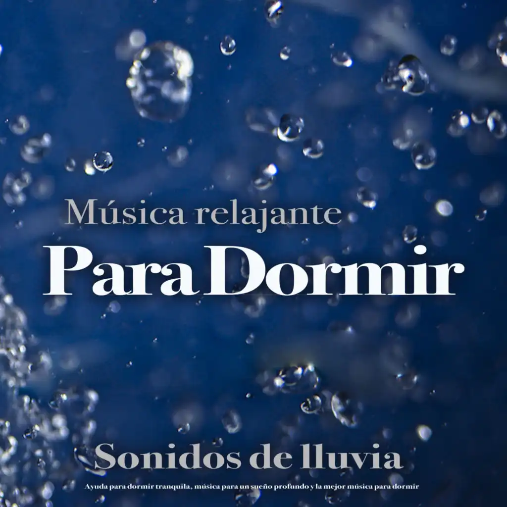 Sonidos de lluvia para dormir - Música tranquila