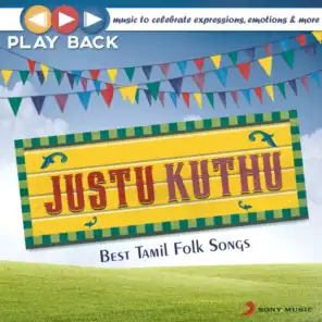 Playback: Justu Kuthu - Best Tamil Folk Songs