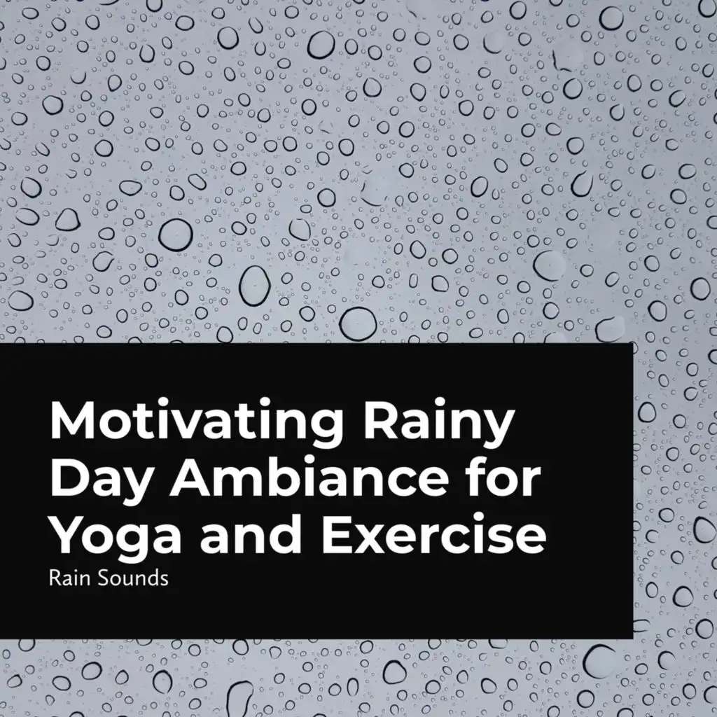Motivating Rainy Day Ambiance for Yoga and Exercise