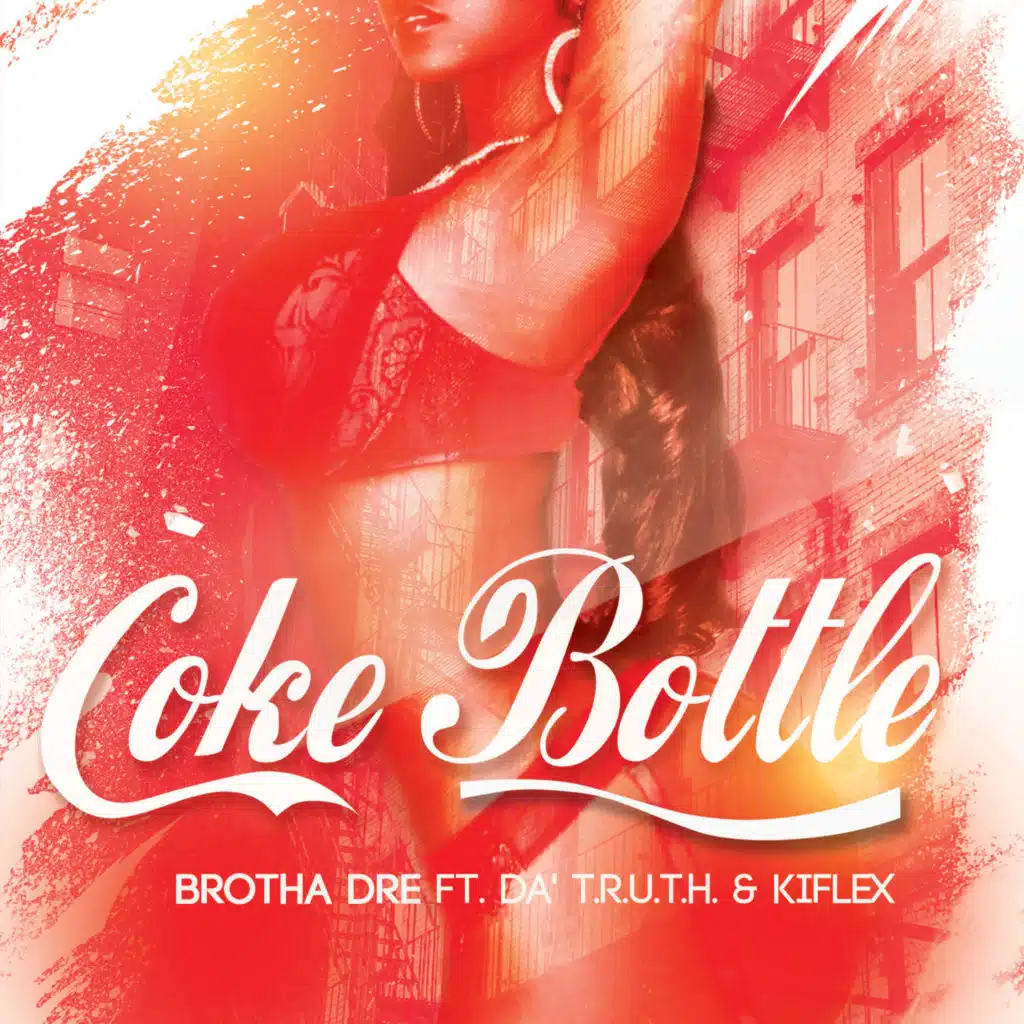Coke Bottle (feat. Da' T.R.U.T.H. & Kiflex)
