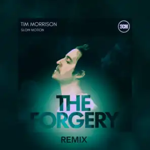 Slow Motion (The Forgery Remix)