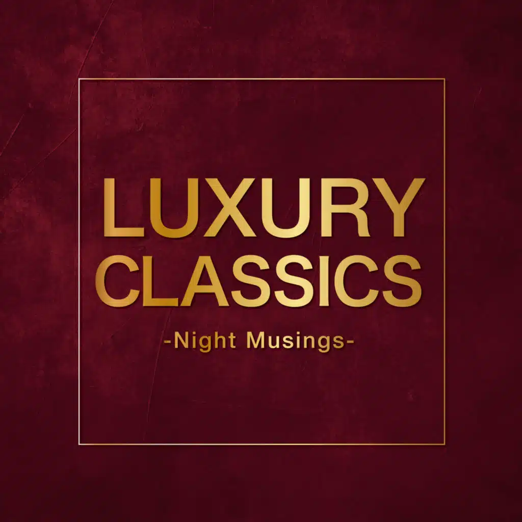 Luxury Classics - Night Musings -