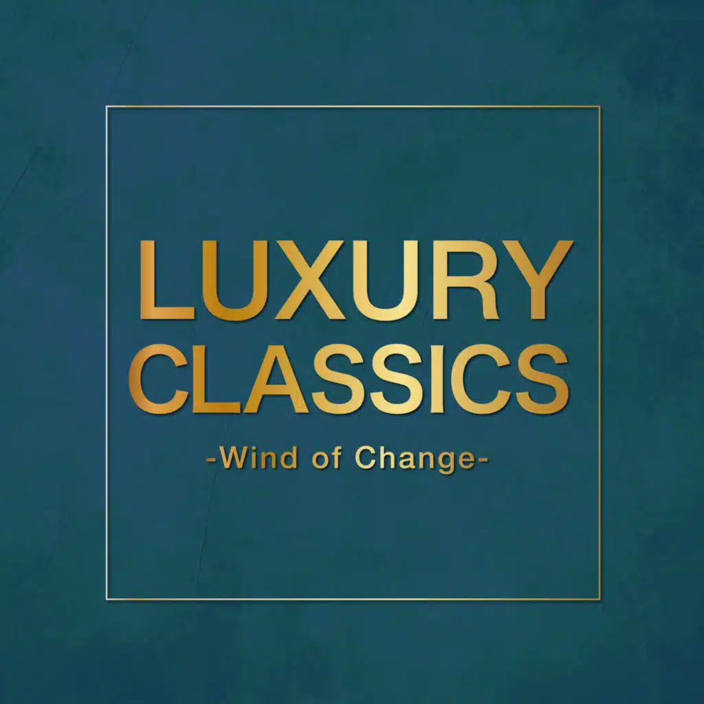 Luxury Classics - Wind of Change -