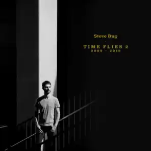 Time Flies 2 (The Best of Steve Bug 2009 - 2019)