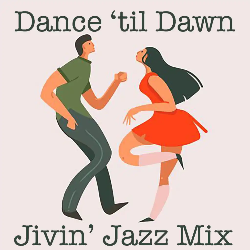 Dance til' Dawn Jivin' Jazz Mix
