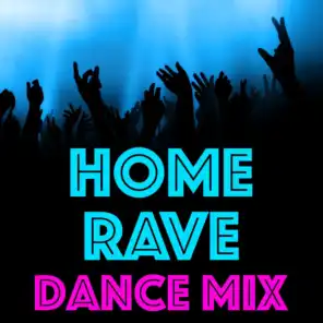 Home Rave Dance Mix