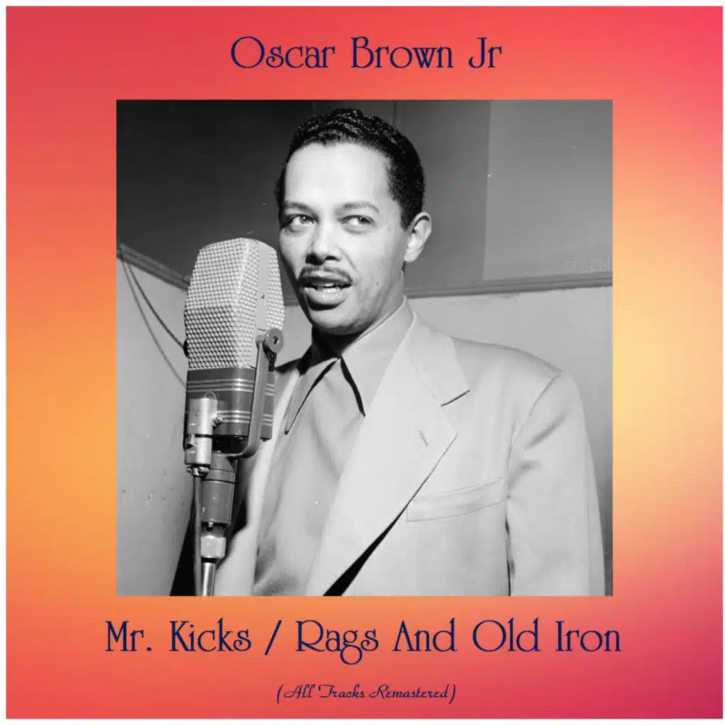 Mr. Kicks / Rags And Old Iron (All Tracks Remastered)