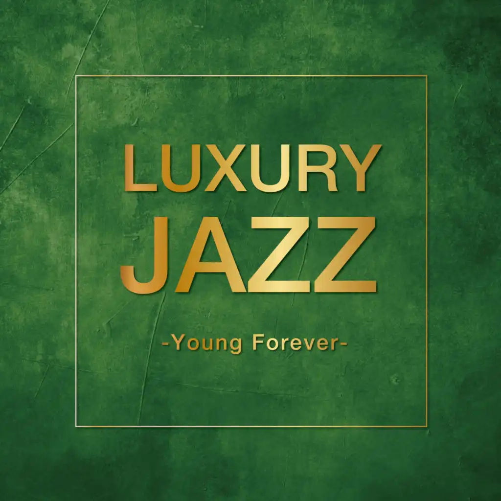 Luxury Jazz - Young Forever -
