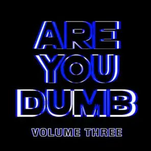 Are You Dumb? Vol. 3