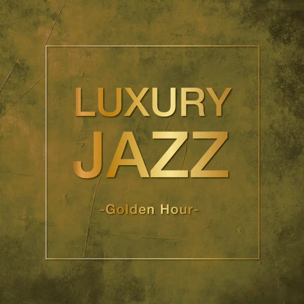 Luxury Jazz - Golden Hour -