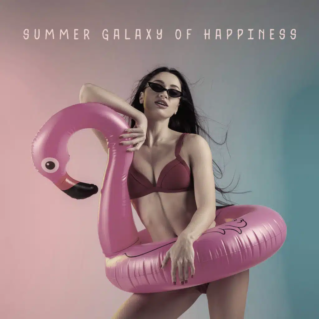 Summer Galaxy of Happiness - Ambient EDM Chillout Music Collection, Wild Ibiza Night Party, Holiday 2020, Tropical Relaxation, Forget Yourself, On the Beach, Leave the Future Behind, One Language
