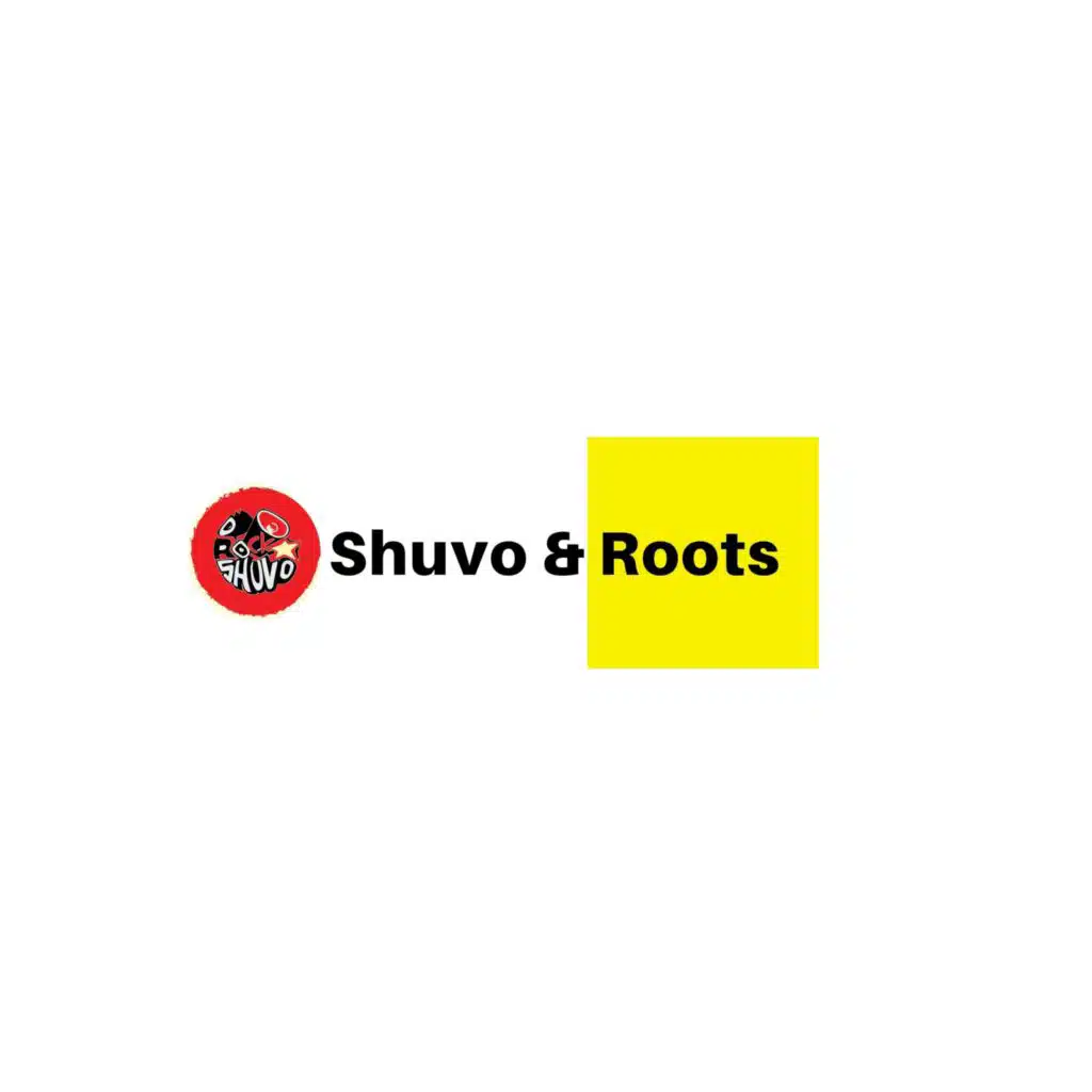 Shuvo & Roots