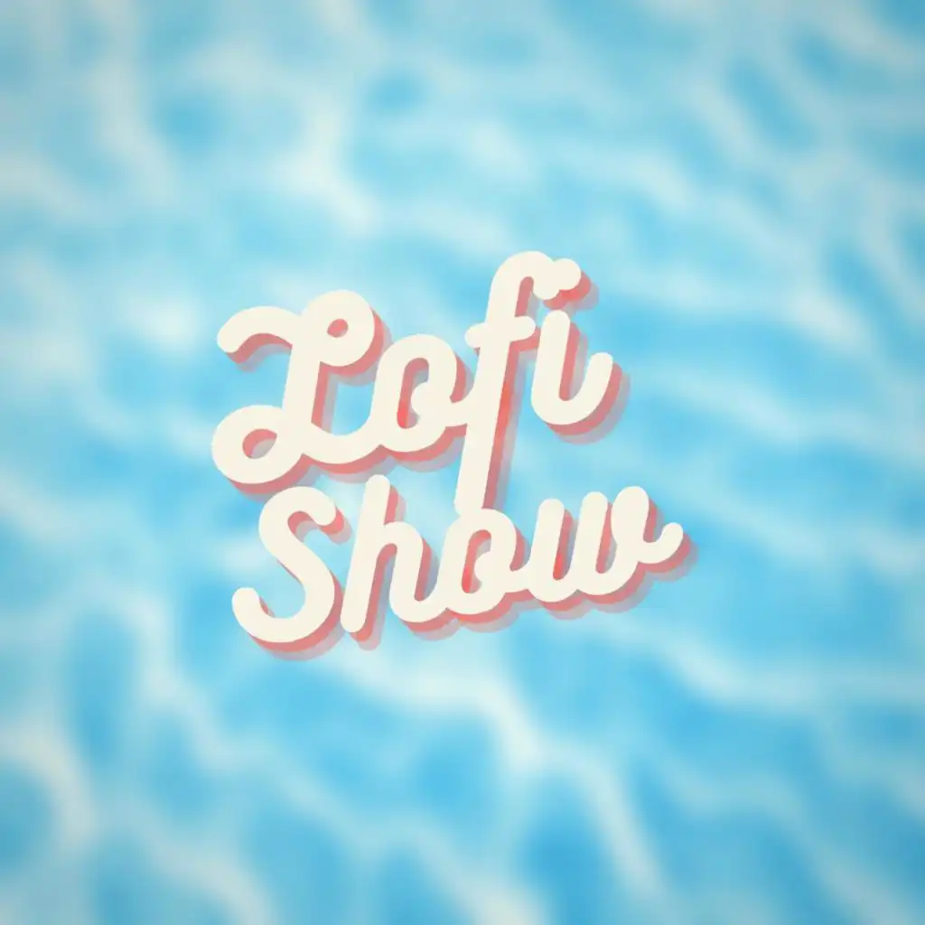 Lofi Show