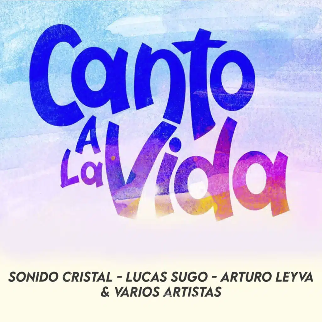 Canto a la Vida (feat. Adal Loreto, Adrián Pieragostino, Chili Fernandez, Gabriel Arriaga, Los Hijos de Frank, Los Tercos, Miriam Britos, Radio Kumbia & Rafaga)