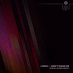 Don't Make Me - Steve James Remix (Extended Mix)