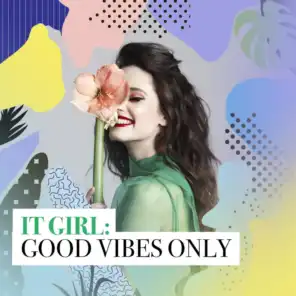 It Girl: Good Vibes Only