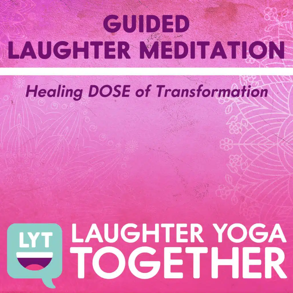 Guided Laughter: Healing DOSE of Transformation
