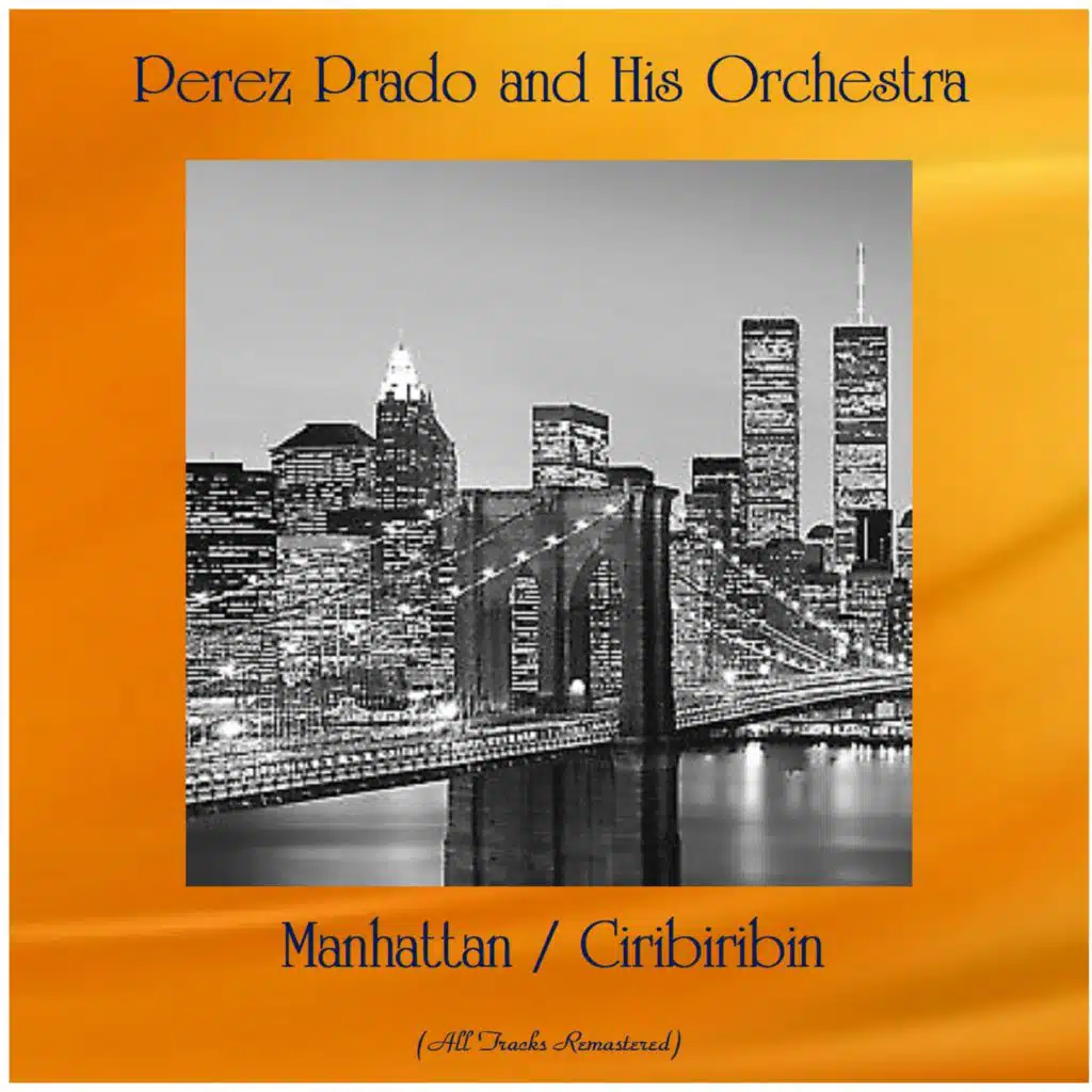 Manhattan / Ciribiribin (All Tracks Remastered)