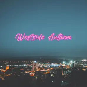 Westside Anthem (Swich City) [feat. Joe Utai, Sketch & Fidatrix]
