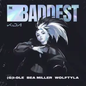 THE BADDEST (feat. Bea Miller & League of Legends)
