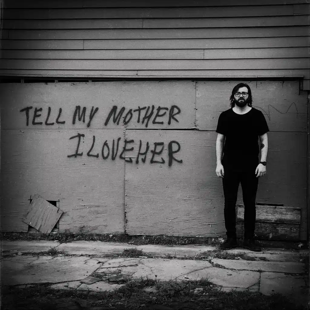Tell My Mother I Love Her