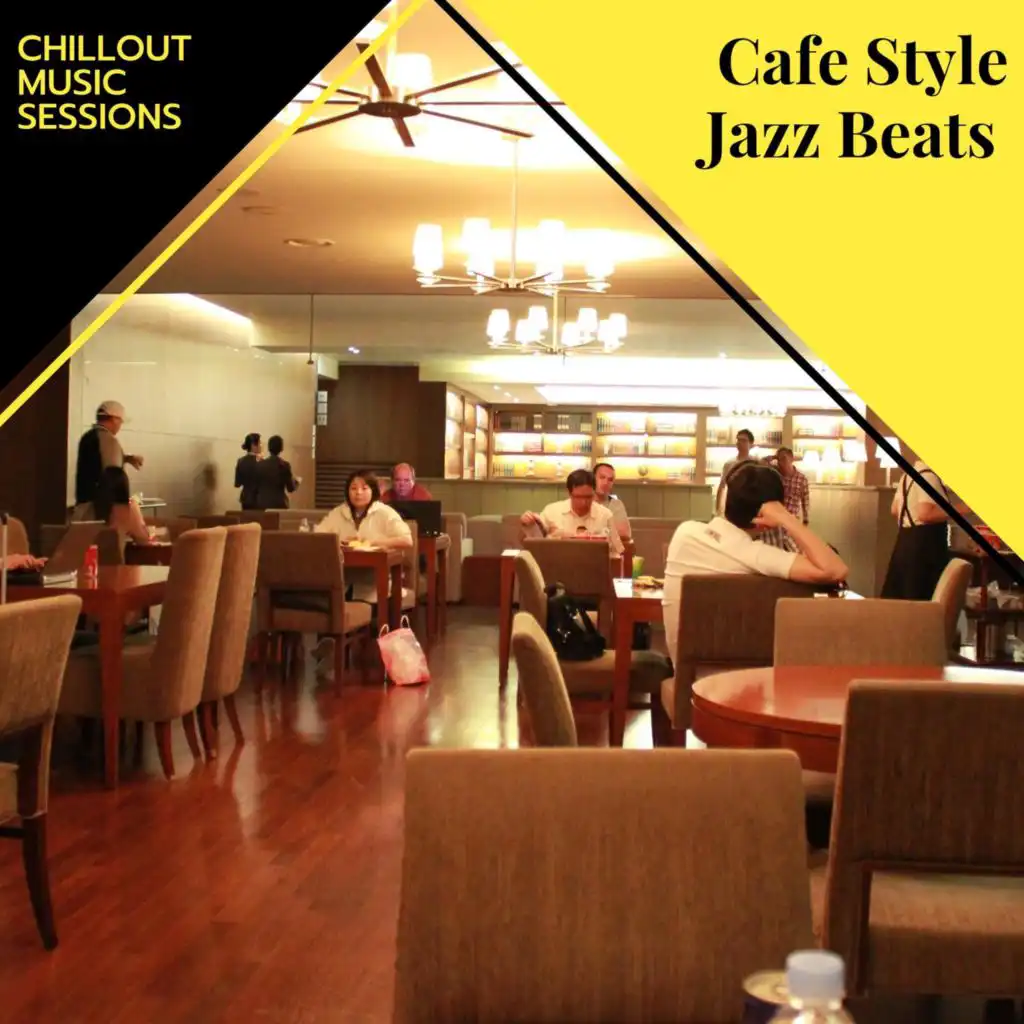 Cafe Style Jazz Beats - Chillout Music Sessions