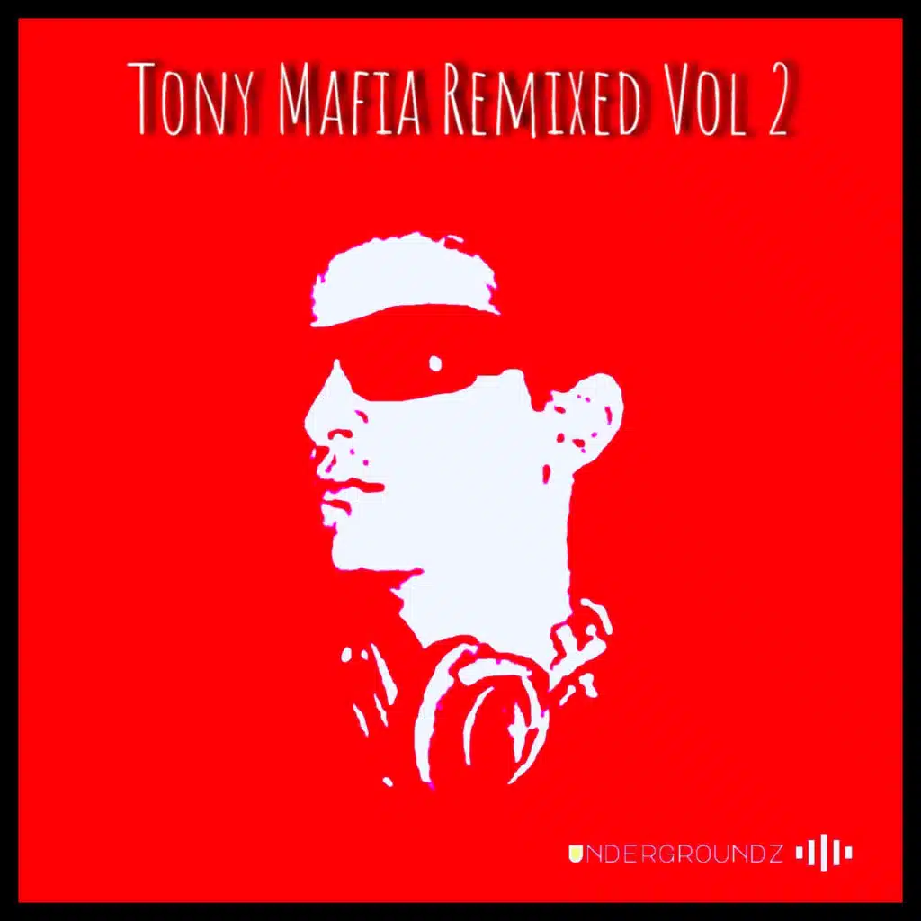 Tony Mafia Remixed Vol 2