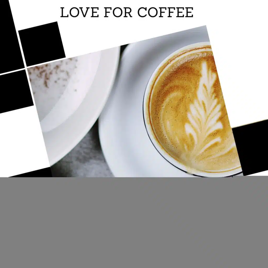 Love For Coffee - Cafeteria Music