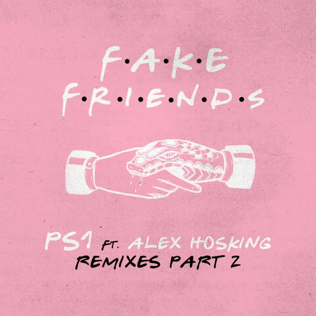 Fake Friends (Fubu Remix) [feat. Alex Hosking]
