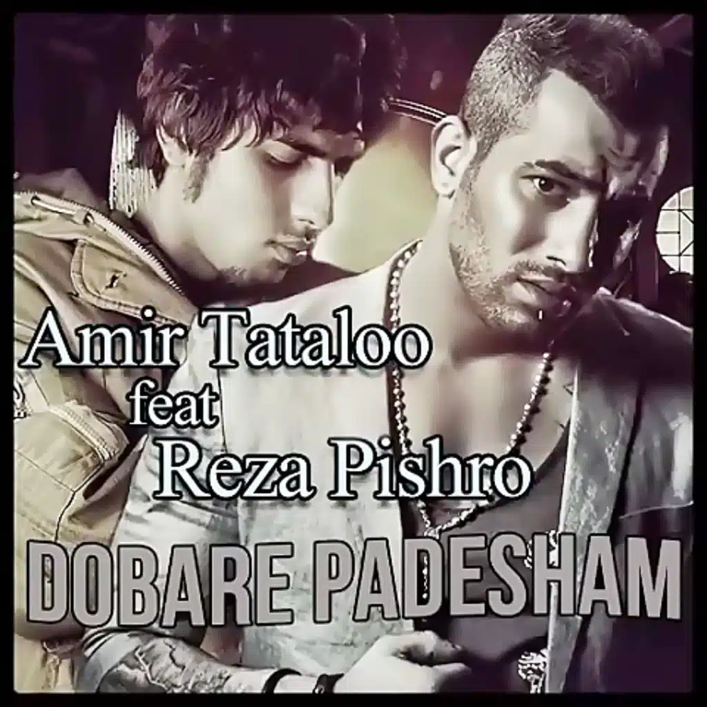 Amir Tataloo & Reza Pishro