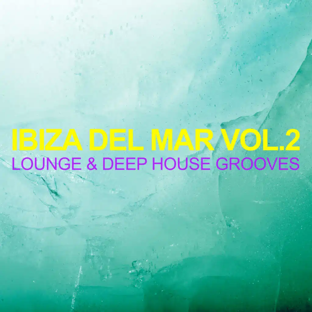 Ibiza del Mar, Vol. 2 - Lounge & Deep House Grooves
