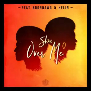 Over Me (feat. Boondawg & Helin)
