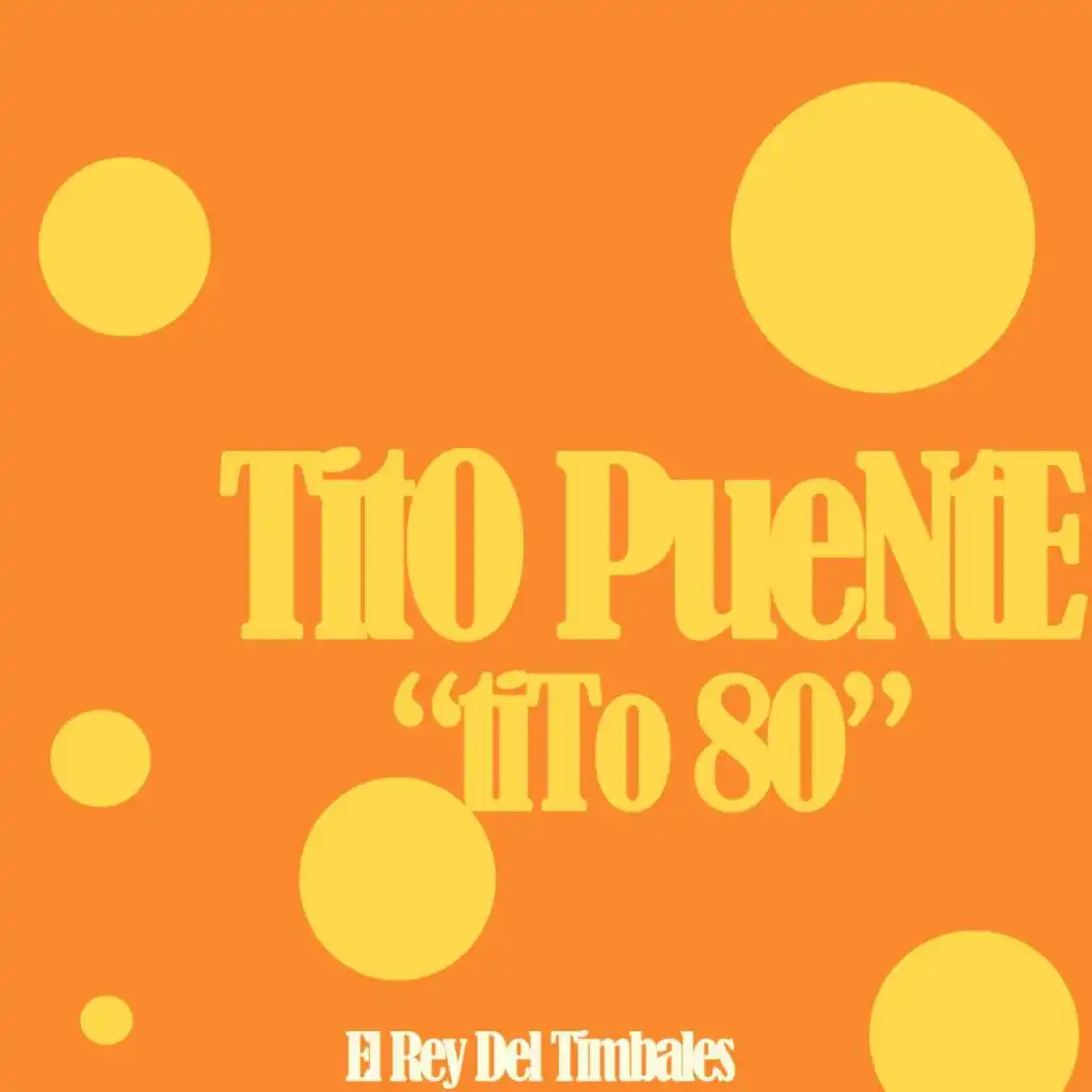 Tito 80 (El Rey Del Timbales)