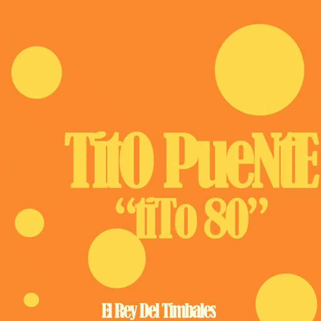 Tito 80 (El Rey Del Timbales)