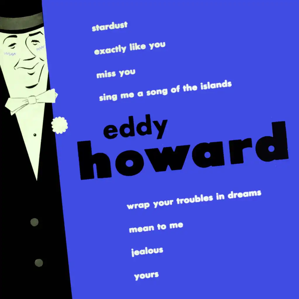 Eddy Howard (feat. Teddy Wilson Αnd His Orchestra, Eddy Howard And His Orchestra & Lou Adrian And His Orchestra)