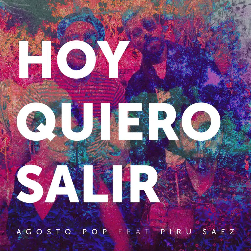 Hoy Quiero Salir (feat. Piru Sáez)