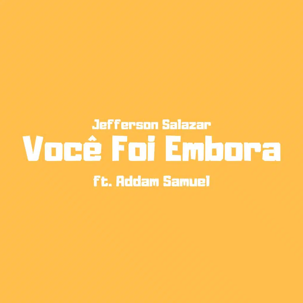 Você Foi Embora (feat. Addam Samuel)