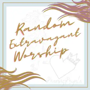 Random Extravagant Worship
