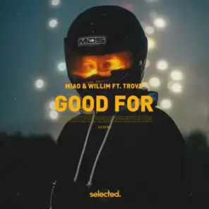 Good For (feat. Trove)