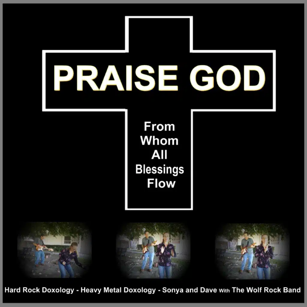 Praise God From Whom All Blessings Flow (Hard Rock Doxology) (Heavy Metal Doxology)