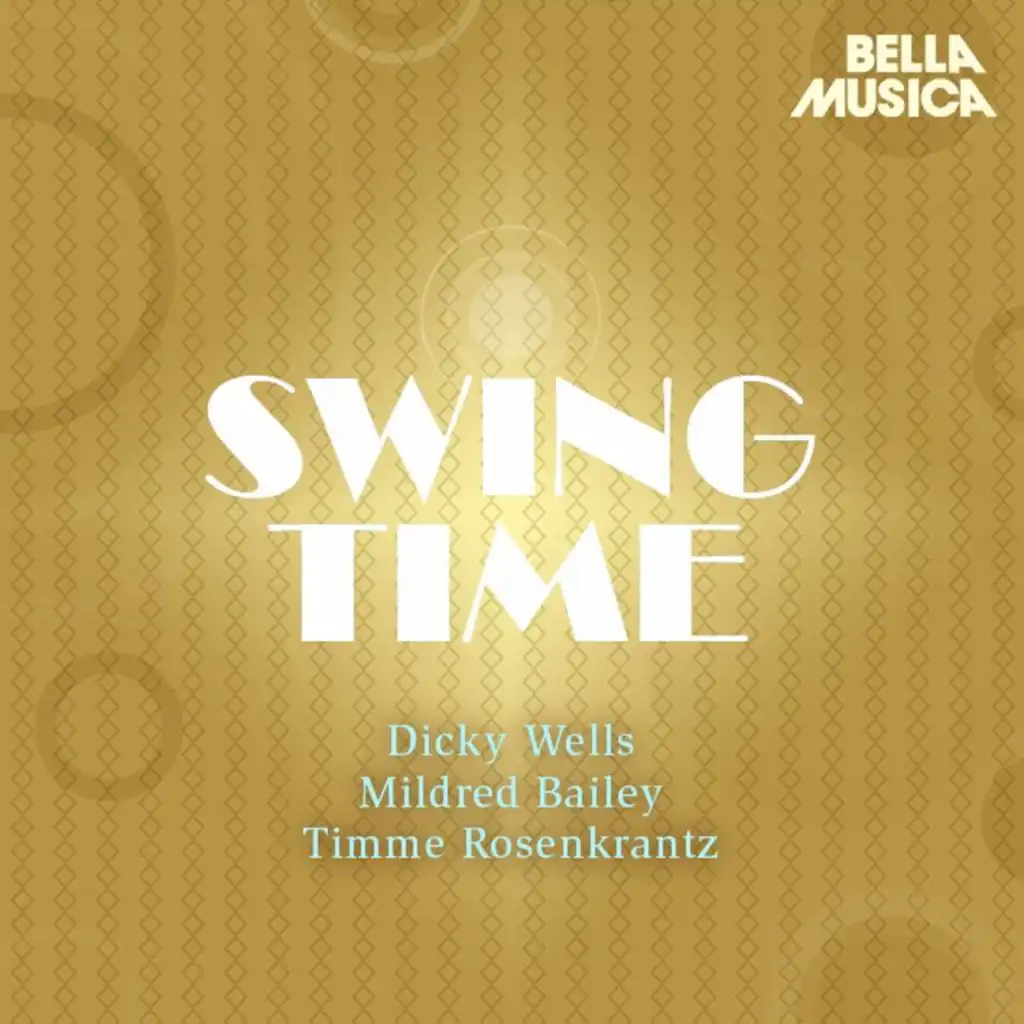 Swing Time: Dicky Wells - Mildred Bailey - Timme Rosenkrantz