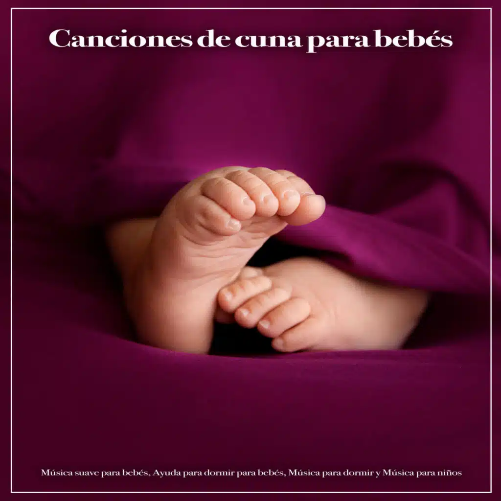 Canciones de cuna para bebés: Música suave para bebés, Ayuda para dormir para bebés, Música para dormir y Música para niños