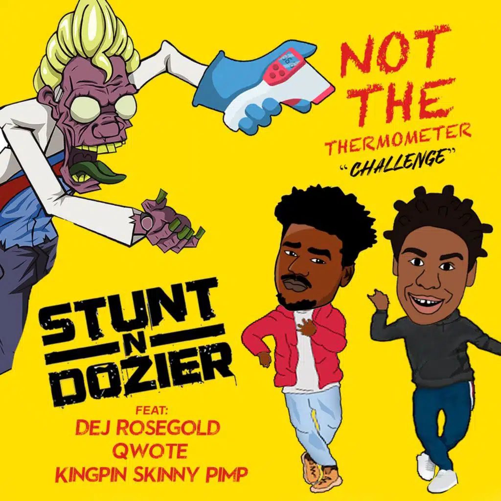 Not The Thermometer Challenge (feat. DEJ ROSE GOLD, Qwote  & Kingpin Skinny Pimp)