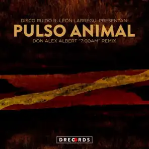 Pulso Animal (Don Alex Albert 7am Remix) [feat. León Larregui]